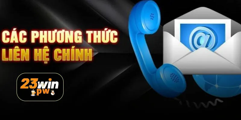 Các phương thức phổ biến để liên hệ 23win